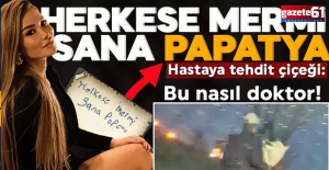 Doktordan hastaya tehdit çiçeği: Herkese mermi, sana papatya