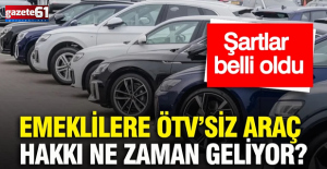 Emeklilere ÖTV’siz araç hakkı ne zaman geliyor? Şartlar belli oldu
