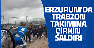 ERZURUM'DA TRABZON TAKIMINA ÇİRKİN SALDIRI!