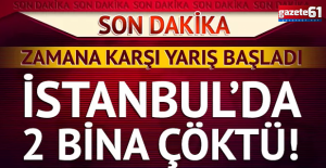 Fatih'te 2 bina çöktü! 3 kişi enkaz altından sağ olarak kurtarıldı! Enkaz altındaki 2 kişi için çalışmalar sürüyor...