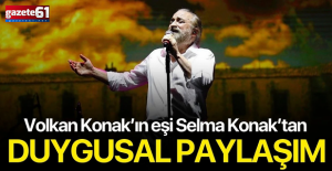 Volkan Konak'ın eşi Selma Konak’tan duygusal paylaşım: “Seni Çok Özledim”