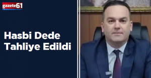 Hasbi Dede Tahliye Edildi