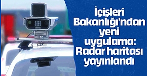 İçişleri Bakanlığı'ndan yeni uygulama: Radar haritası yayınlandı