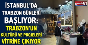 İstanbul’da Trabzon Günleri başlıyor: Trabzon’un kültürü ve projeleri vitrine çıkıyor