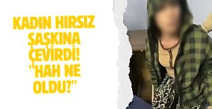 Kadın hırsız şaşkına çevirdi! "Hah ne oldu?"