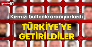 Kırmızı bültenle aranıyorlardı... Türkiye'ye getirildiler