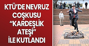 KTÜ’de Nevruz Coşkusu “Kardeşlik Ateşi” ile Kutlandı