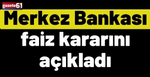 Merkez Bankası faiz kararını açıkladı