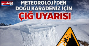 Meteoroloji'den Doğu Karadeniz için çığ uyarısı!