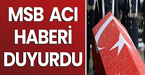 MSB acı haberi duyurdu