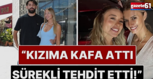 Olay gecesini anlattı; "Kızıma kafa attı"