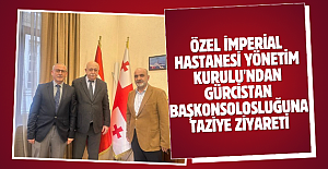 Özel İmperial Hastanesi Yönetim Kurulu'ndan Gürcistan Başkonsolosluğuna taziye ziyareti