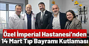 Özel İmperial Hastanesi’nden 14 Mart Tıp Bayramı Kutlaması