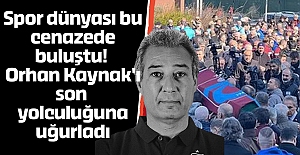 Spor dünyası bu cenazede buluştu! Orhan Kaynak'ı son yolculuğuna uğurladı