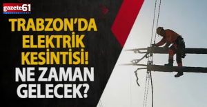 Trabzon'da Elektrik Kesintisi Var!