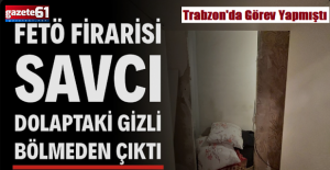 Trabzon'da görev yapmıştı...O savcı yakalandı!