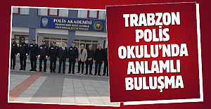 Trabzon Polis Okulu’nda Anlamlı Buluşma