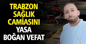 Trabzon Sağlık Camiasını Yasa Boğan Vefat