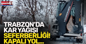 Trabzon’da kar seferberliği: Kapalı yol kalmadı!