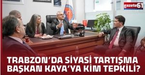Trabzon’da Siyasi Tartışma!Ahmet Kaya’ya Kim Tepki Gösterdi?