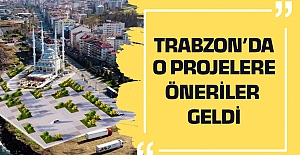 Trabzon’da Dev Projelere Kent Konseyi’nden Öneri Yağmuru