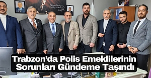 Trabzon’da Polis Emeklilerinin Sorunları Gündeme Taşındı