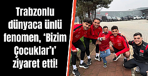 Trabzonlu dünyaca ünlü fenomen, Bizim Çocuklar’ı ziyaret etti!