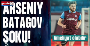 Trabzonspor'da Arseniy Batagov şoku! Ameliyat olabilir