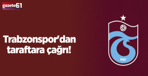 Trabzonspor'dan taraftarlarına çağrı!