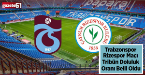Trabzonspor Rizespor Maçı Tribün Doluluk Oranı Belli Oldu