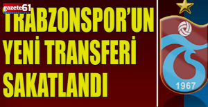 Trabzonspor'un yeni transferi ısınırken sakatlandı