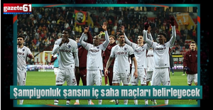 Trabzonspor zirve yolunda sahasına güveniyor