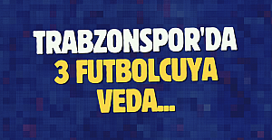 Trabzonspor'da 3 futbolcuya veda...