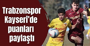 Trabzonspor Kayseri’de puanları paylaştı