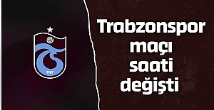 Trabzonspor maçı saati değişti