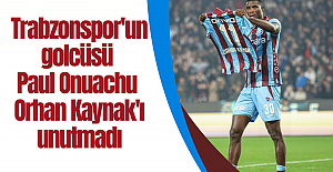 Trabzonspor'un golcüsü Paul Onuachu Orhan Kaynak'ı unutmadı