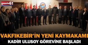 Vakfıkebir’in Yeni Kaymakamı Kadir Ulusoy Görevine Başladı