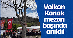 Volkan Konak mezarı başında anıldı!