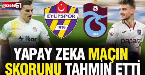 Yapay zeka Eyüpspor-Trabzonspor maçının sonucunu tahmin etti