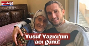 Yusuf Yazıcı'nın acı günü