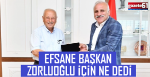 Efsane Başkan Murat Zorluoğlu için ne dedi?