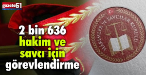 2 bin 636 hakim ve savcı için görevlendirme