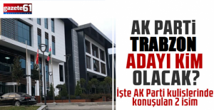 AK Parti Ortahisar Belediye Başkan Adayı Kim Olacak?