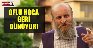 Oflu Hoca Geri Dönüyor!